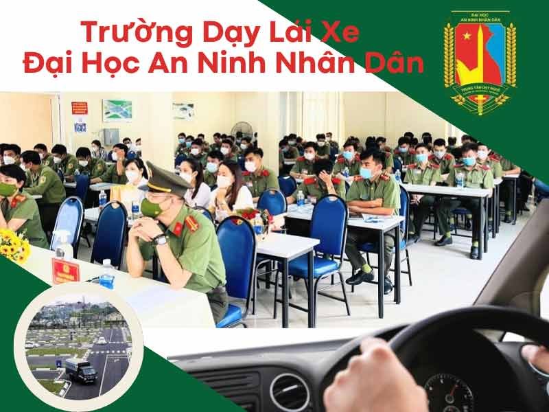 Trường Dạy Lái Xe Đại Học An Ninh Nhân Dân – Thuộc Bộ Công An