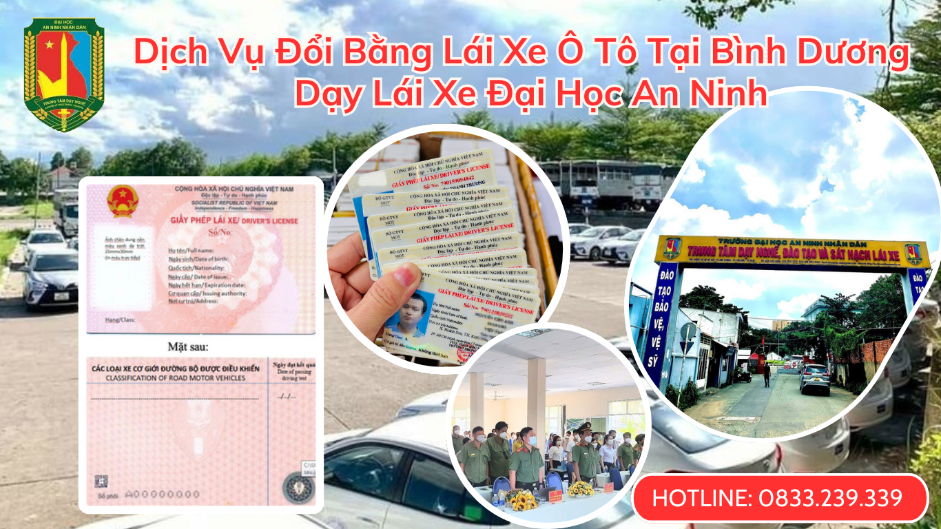 Dịch Vụ Đổi Bằng Lái Xe Ô Tô Tại Bình Dương - Dạy Lái Xe Đại Học An Ninh Dịch Vụ Đổi Bằng Lái Xe Ô Tô Tại Bình Dương - Dạy Lái Xe Đại Học An Ninh